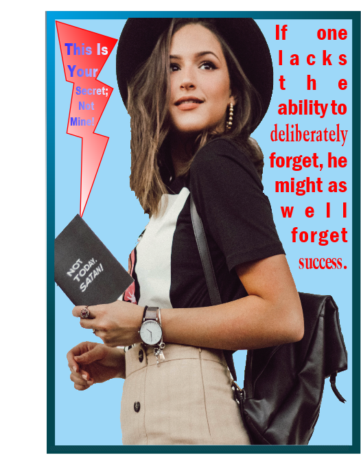 Deliberately forget or forget success.