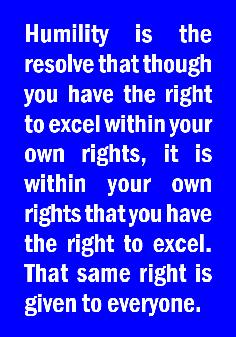 Though you have the right to excel within your own rights, it is within your own rights that you have the right to excel… that right is given to everyone.