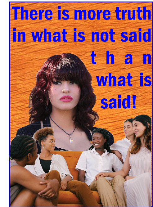 There is more truth in what is not said than what is said.